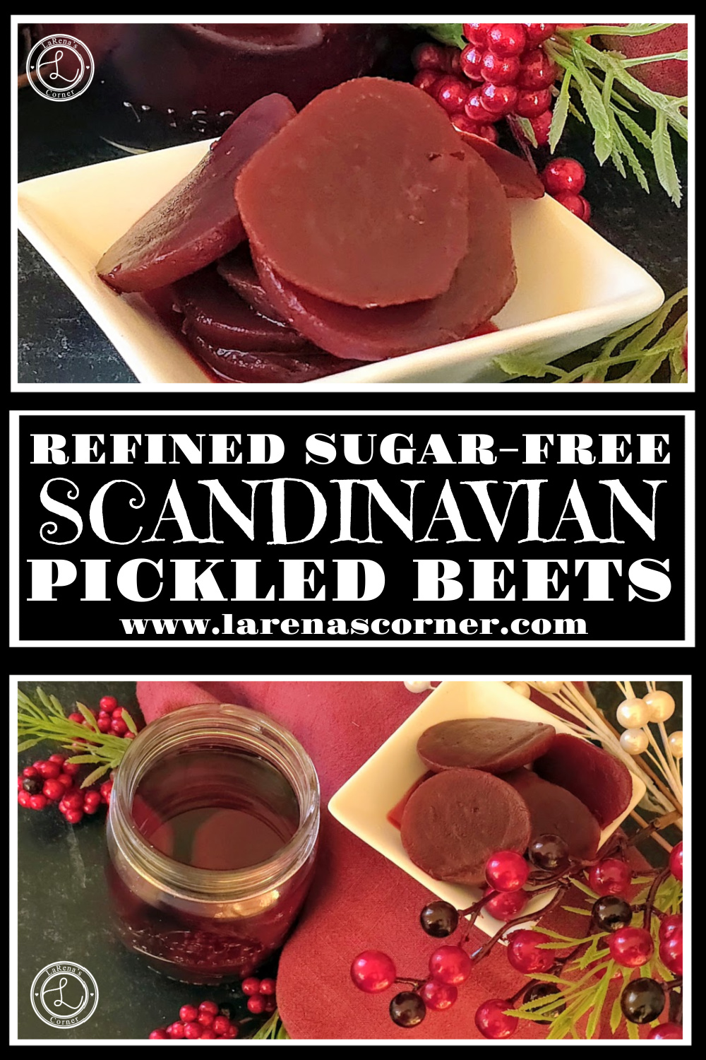 Refined Sugar-Free candinavian Pickled Beets Recipe Refined Sugar-Free candinavian Pickled Beets. Top: a close up of a small bowl of beets. Bottom: a top view of a small bowl of beets with a jar full next to it.