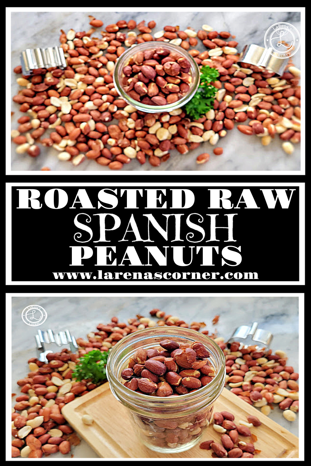 Roasted Raw Spanish Peanuts Recipe Roasted Raw Spanish Peanuts. Top: A top view of a canning jar filled with peanuts and surrounded by them. Bottom: A rectangle photo of a canning jar full: sitting on a cutting boar; surrounded by peanuts.