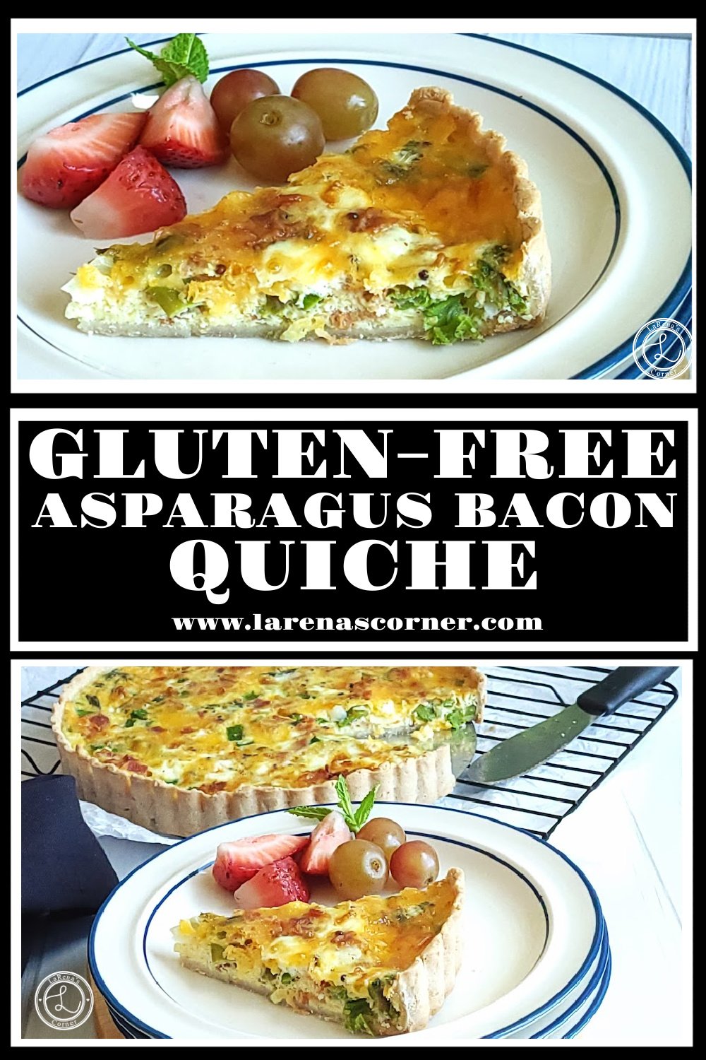 Gluten-Free Asparagus Bacon Quiche. Top: A close up with a slice, some grapes, and strawberry wedges. Bottom: Quiche ona cooking rack with a slice on a plate. Fresh fruit to the side of the plate. 