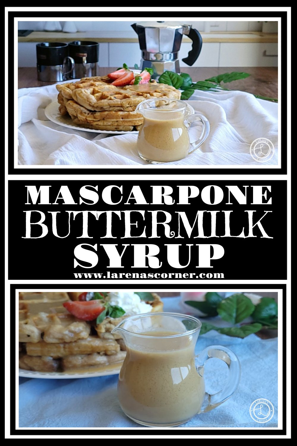 Mascarpone Syrup. Top: A small pitcher of syrup in front of a stack of waffles with flowers an espresso maker behind it. Bottom: A small pitcher with a stack of waffles to the side and flowers to the otherside. 