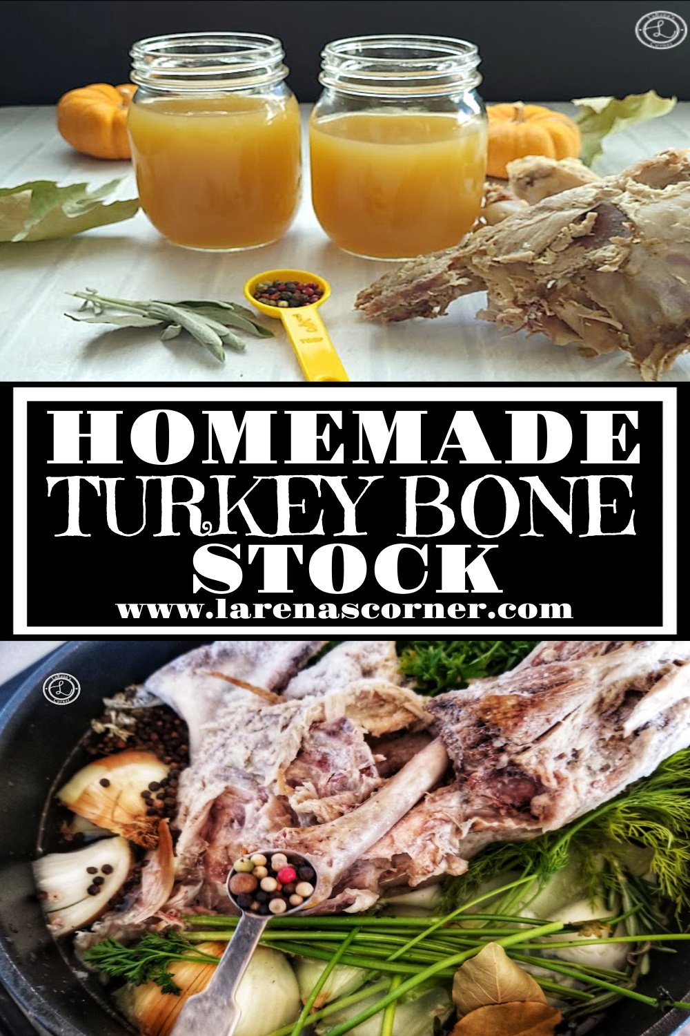 Homemade Turkey Bone Stock. Top: Two jars of broth with sage leaves, bay leaves, turkey bone, and peppercorns. Bottom: Turkey bones, herbs, and peppercorns in a pot. 
