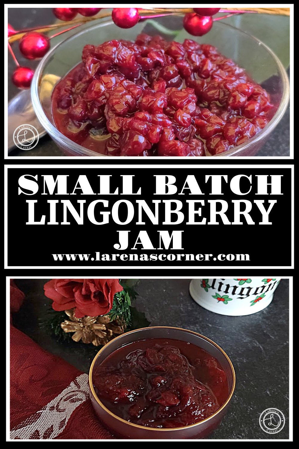 Small Batch Lingonberry Jam Recipe Small Batch Lingonberry Jam. Top A large bowl of jam a spoon is off to the side. Bottom: A bowl of jam and a ceramic lingoberry jar with flowers in the background.