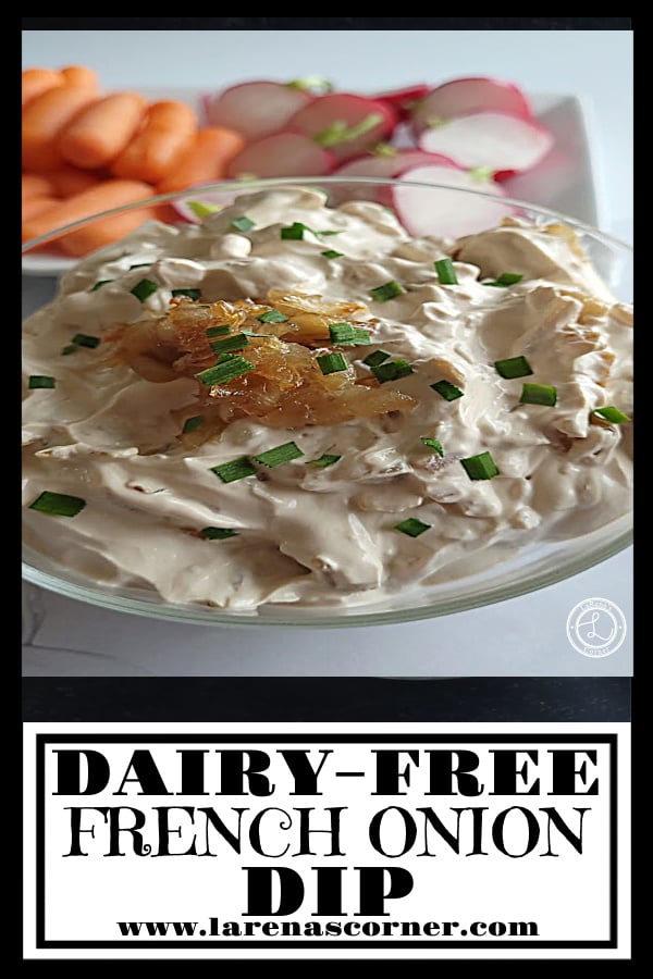 Dairy-Free French Onion Dip Recipe Dairy-Free French Onion Dip in a bowl. A close up picture with vegetables in the background.
