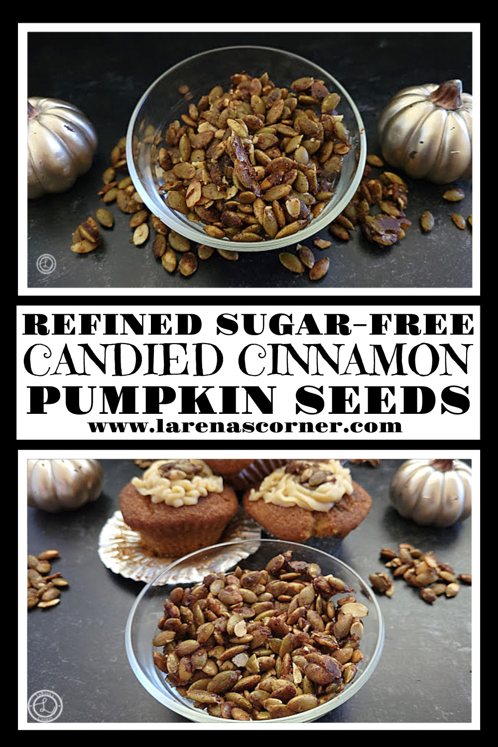 Candied Cinnamon Pumpkin Seeds Recipe Top: A bowl of seeds surrounded by seeds. Two small mini pumpkins on the sides. Bottom: Two cupcakes topped with refined sugar-free candied cinnamon pumpkin seeds behind a bowl of pumpkin seeds.