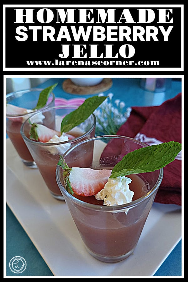 Homemade Strawberry Jello Recipe Homemade Strawberry Jello. A platter of three glasses of jello in a slant. Topped with whipped cream sprig of mint and wedge of strawberry.